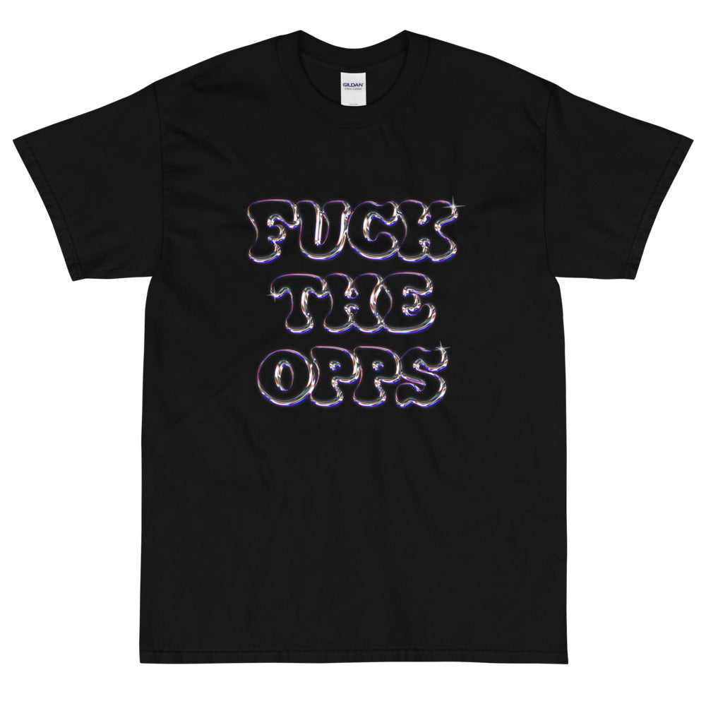 Fuck The Opps Tee